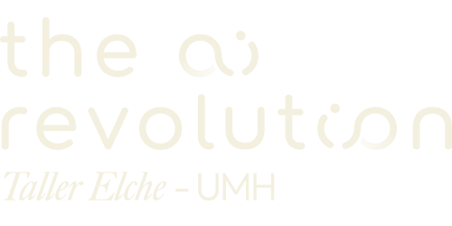 The AI Revolution Taller Elche 2024 UMH